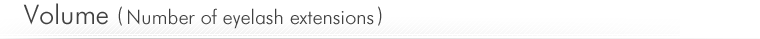 Volume(Number of eyelash extenstions)
