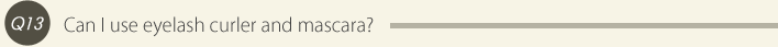 Can I use eyelash curler and mascara?